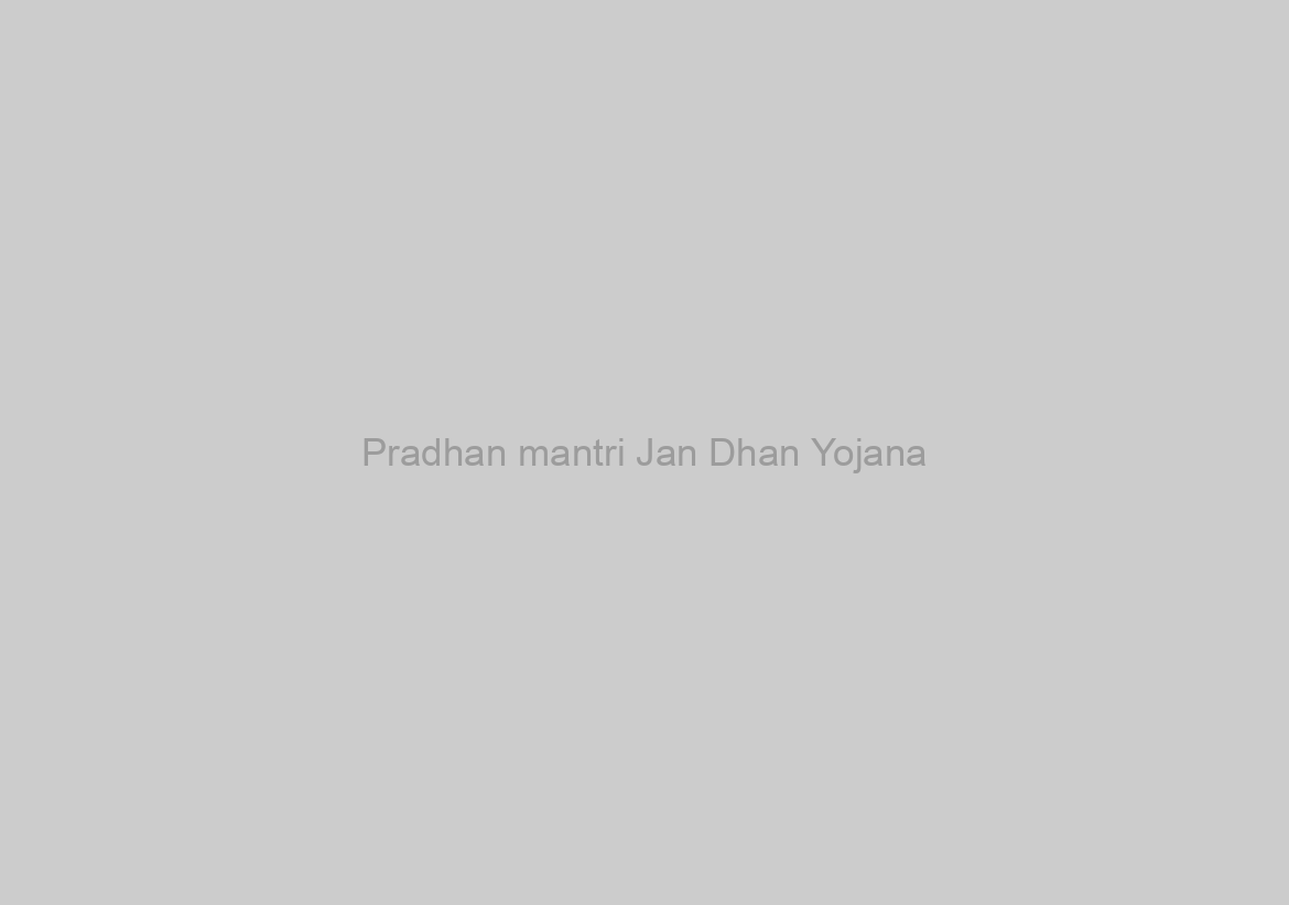 Pradhan mantri Jan Dhan Yojana